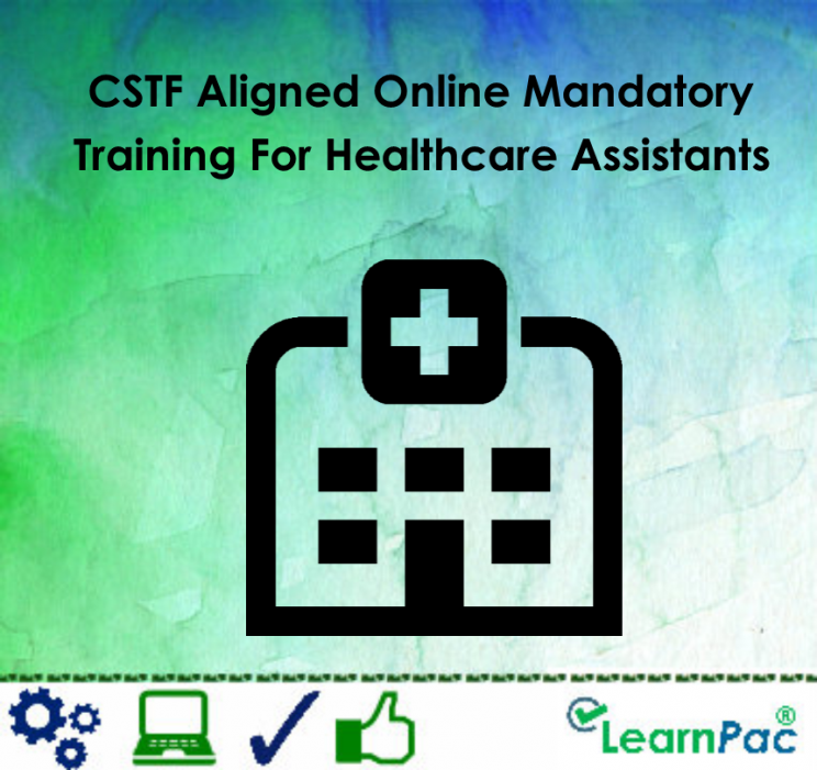 CSTF Aligned Online Mandatory Training For Healthcare Assistants